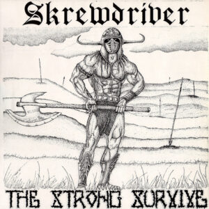 Skrewdriver - The Strong Survive